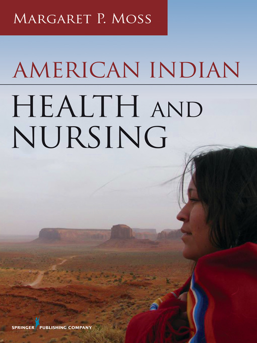 Title details for American Indian Health and Nursing by Margaret P. Moss - Available